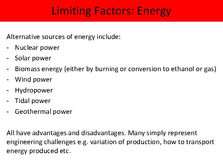 Limiting Factors: Energy Alternative sources of energy include: - Nuclear power - Solar power