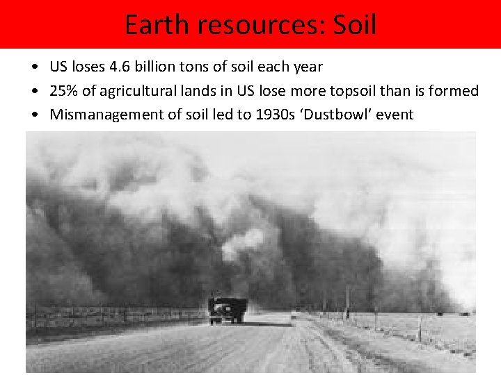 Earth resources: Soil • US loses 4. 6 billion tons of soil each year