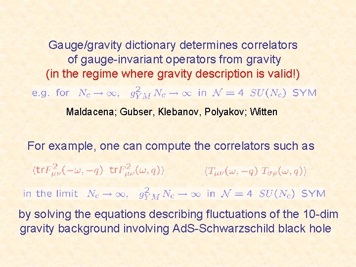 Gauge/gravity dictionary determines correlators of gauge-invariant operators from gravity (in the regime where gravity