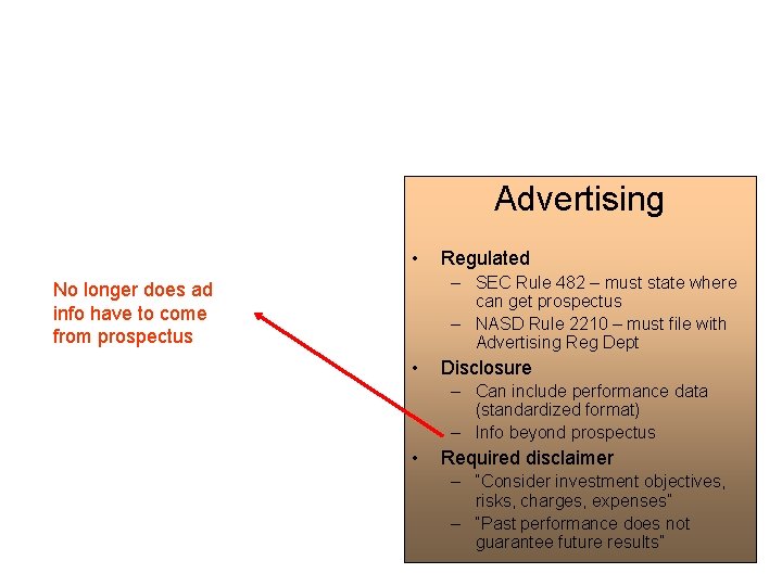 Advertising • Regulated – SEC Rule 482 – must state where can get prospectus