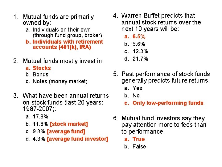 1. Mutual funds are primarily owned by: a. Individuals on their own (through fund