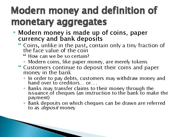 Modern money and definition of monetary aggregates Modern money is made up of coins, Modern money and definition of monetary aggregates Modern money is made up of coins,
