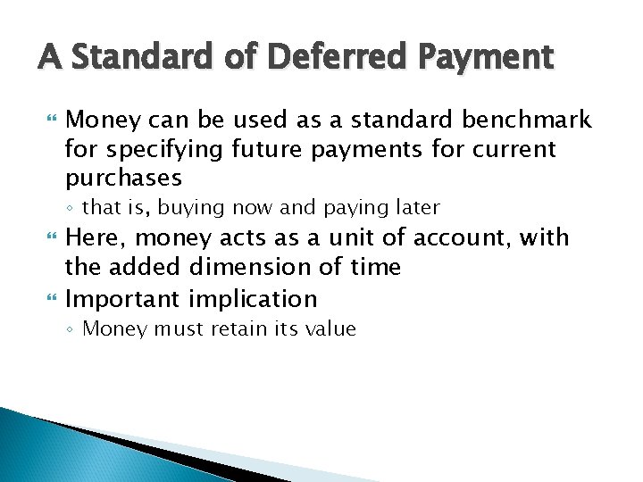 A Standard of Deferred Payment Money can be used as a standard benchmark for A Standard of Deferred Payment Money can be used as a standard benchmark for