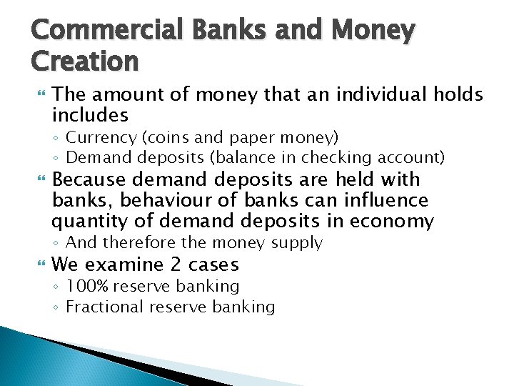 Commercial Banks and Money Creation The amount of money that an individual holds includes Commercial Banks and Money Creation The amount of money that an individual holds includes