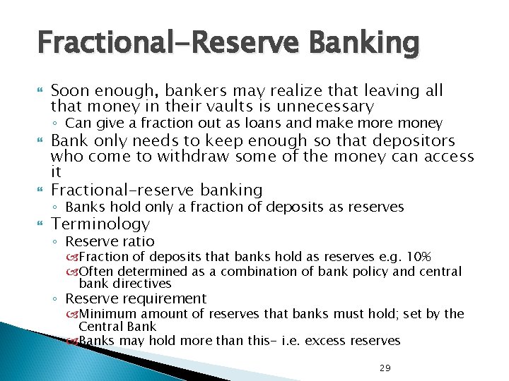 Fractional-Reserve Banking Soon enough, bankers may realize that leaving all that money in their Fractional-Reserve Banking Soon enough, bankers may realize that leaving all that money in their