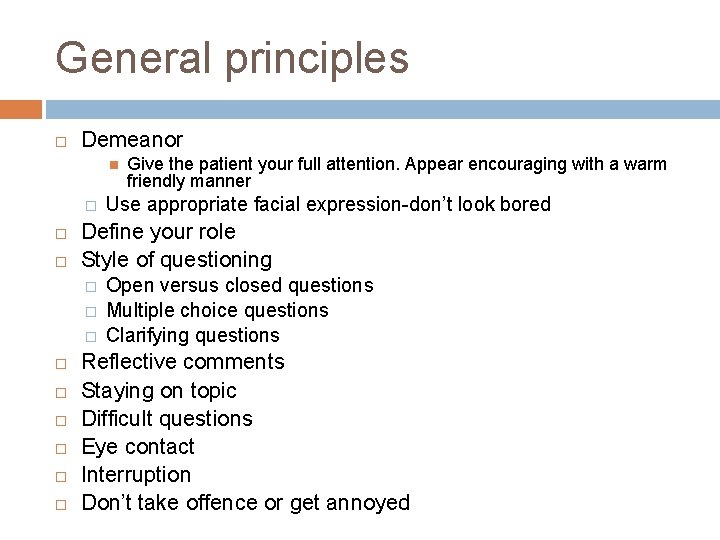 General principles Demeanor � � � Use appropriate facial expression-don’t look bored Define your