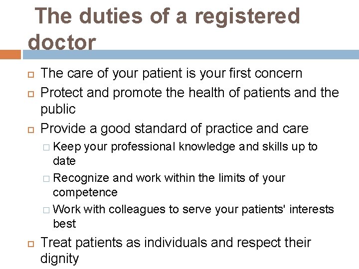  The duties of a registered doctor The care of your patient is your