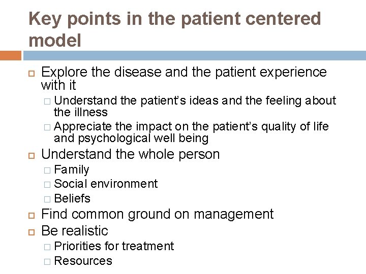 Key points in the patient centered model Explore the disease and the patient experience