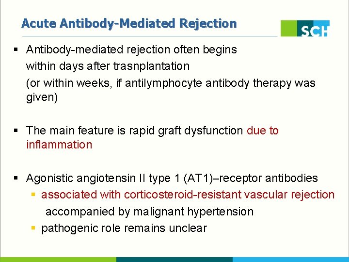 Acute Antibody-Mediated Rejection § Antibody-mediated rejection often begins within days after trasnplantation (or within