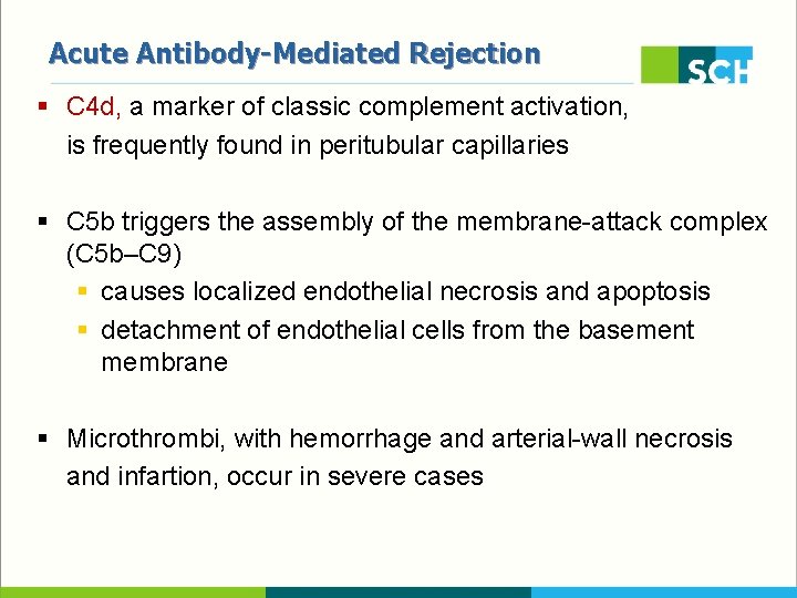 Acute Antibody-Mediated Rejection § C 4 d, a marker of classic complement activation, is