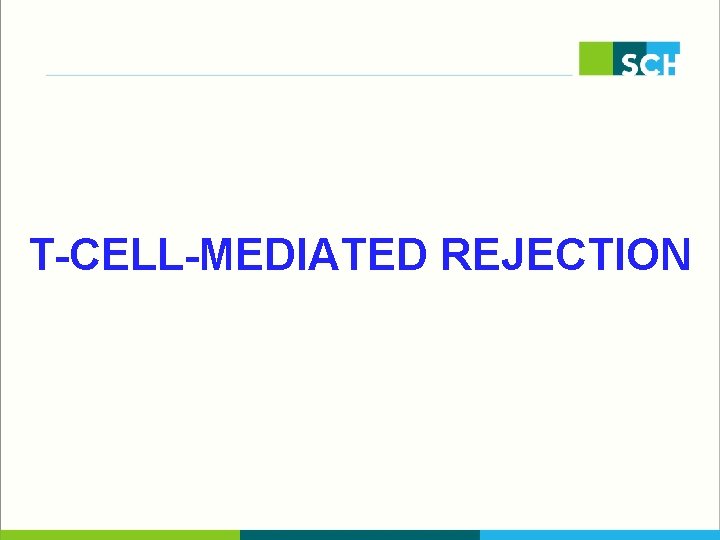 T-CELL-MEDIATED REJECTION 