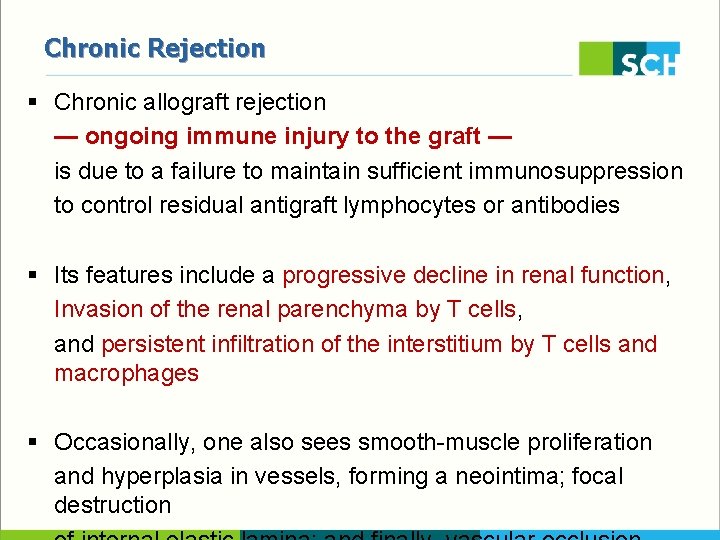 Chronic Rejection § Chronic allograft rejection — ongoing immune injury to the graft —