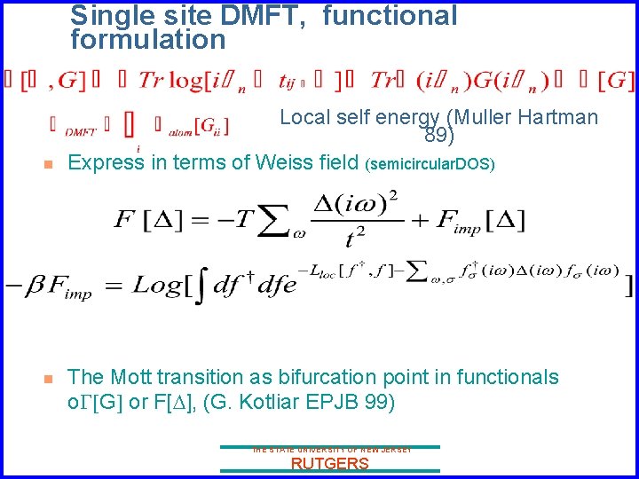 Single site DMFT, functional formulation n n Local self energy (Muller Hartman 89) Express