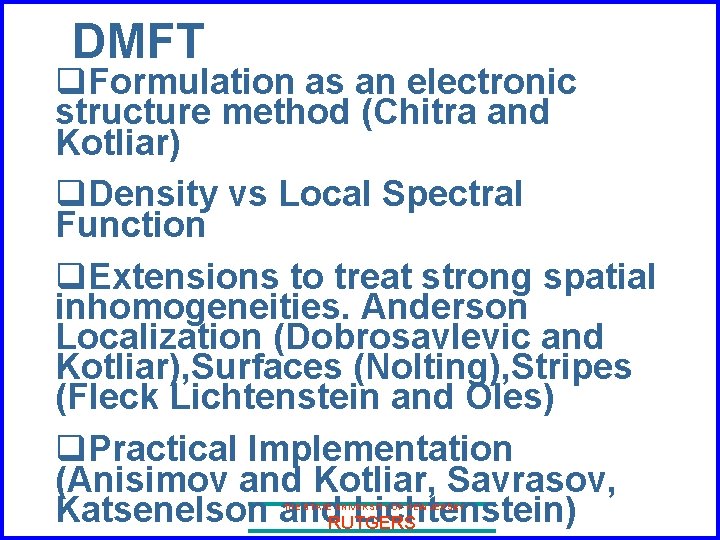 DMFT q. Formulation as an electronic structure method (Chitra and Kotliar) q. Density vs