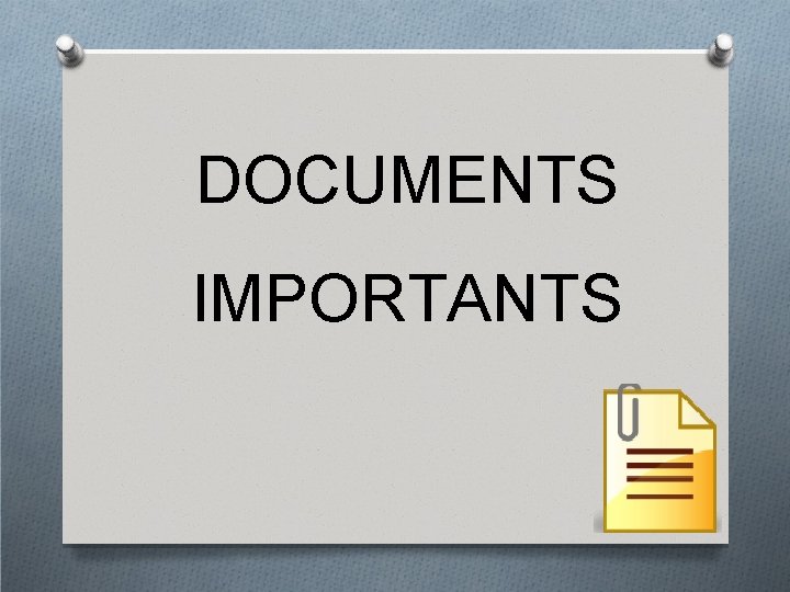 DOCUMENTS IMPORTANTS 