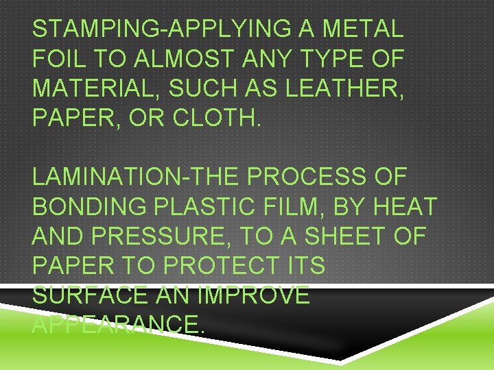 STAMPING-APPLYING A METAL FOIL TO ALMOST ANY TYPE OF MATERIAL, SUCH AS LEATHER, PAPER,