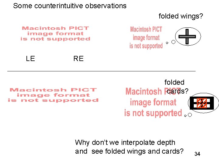 Some counterintuitive observations folded wings? LE RE folded cards? Why don’t we interpolate depth