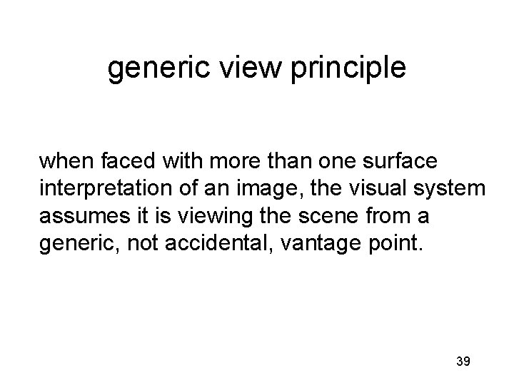 generic view principle when faced with more than one surface interpretation of an image,