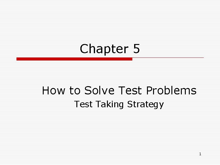 Chapter 5 How to Solve Test Problems Test