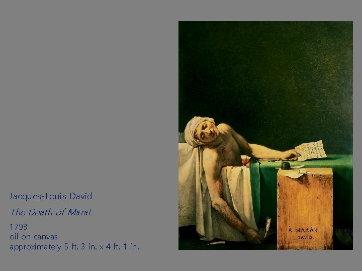 Jacques-Louis David The Death of Marat 1793 oil on canvas approximately 5 ft. 3