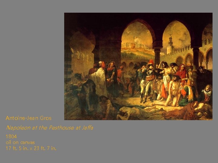 Antoine-Jean Gros Napoleon at the Pesthouse at Jaffa 1804 oil on canvas 17 ft.