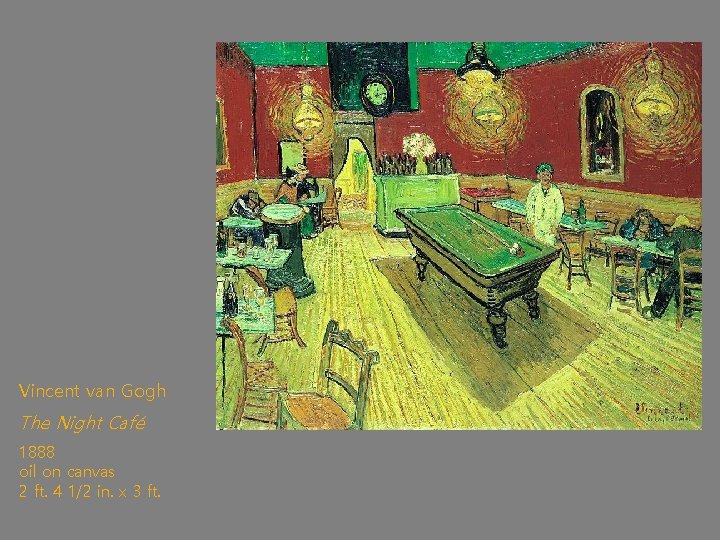 Vincent van Gogh The Night Café 1888 oil on canvas 2 ft. 4 1/2