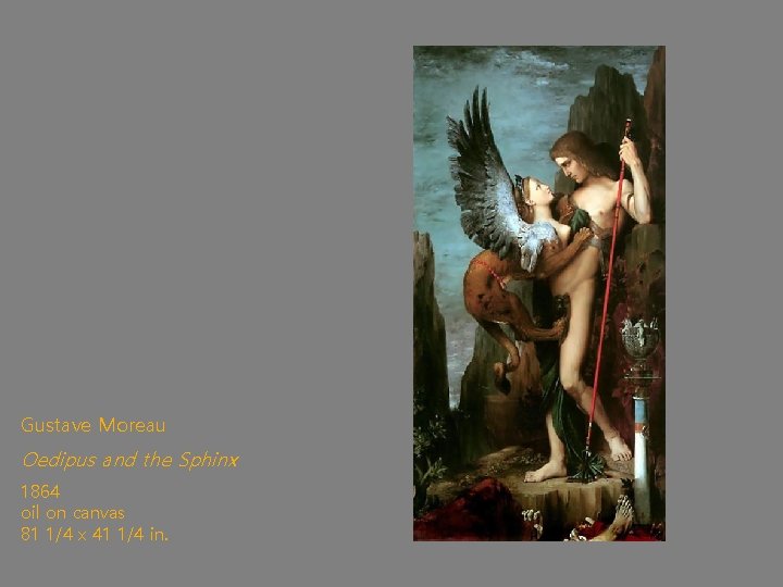 Gustave Moreau Oedipus and the Sphinx 1864 oil on canvas 81 1/4 x 41