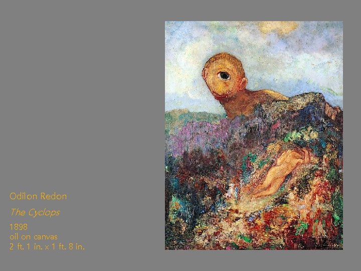 Odilon Redon The Cyclops 1898 oil on canvas 2 ft. 1 in. x 1