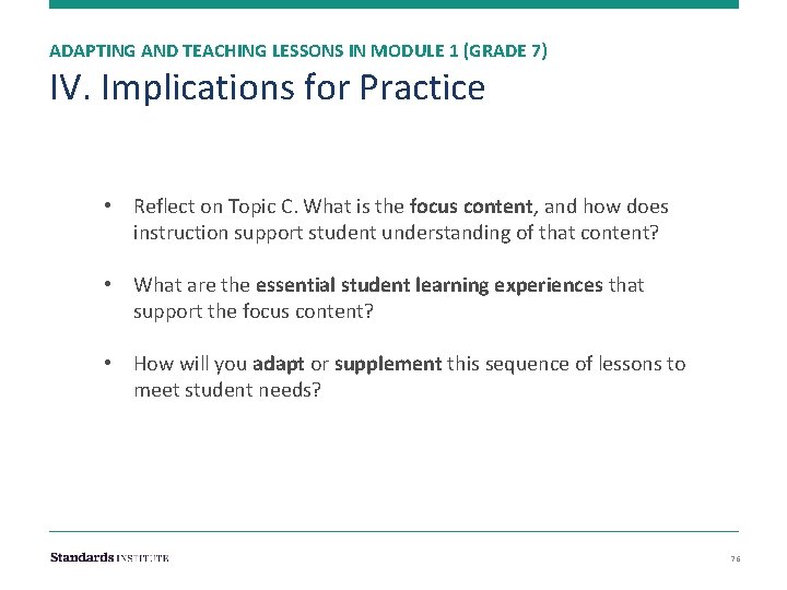 ADAPTING AND TEACHING LESSONS IN MODULE 1 (GRADE 7) IV. Implications for Practice •