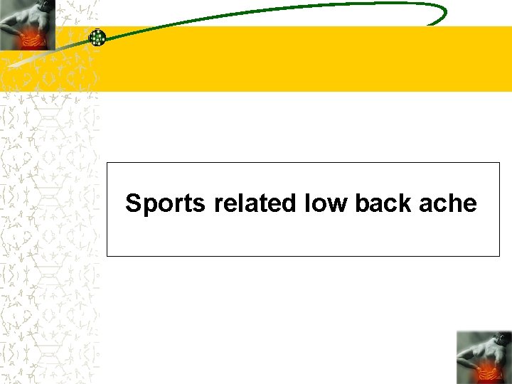 Sports related low back ache 