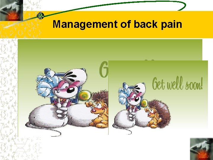 Management of back pain Conservative Treatment Operative Treatment Preventive Treatment 