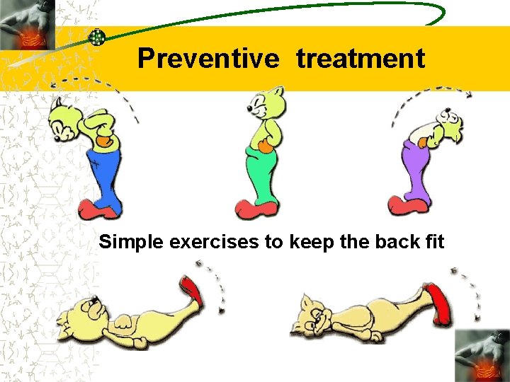 Preventive treatment Simple exercises to keep the back fit 