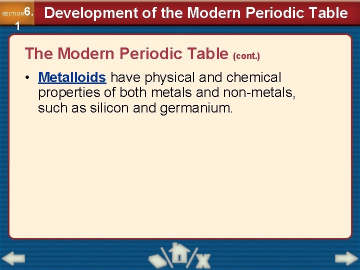 6. SECTION 1 Development of the Modern Periodic Table The Modern Periodic Table (cont.