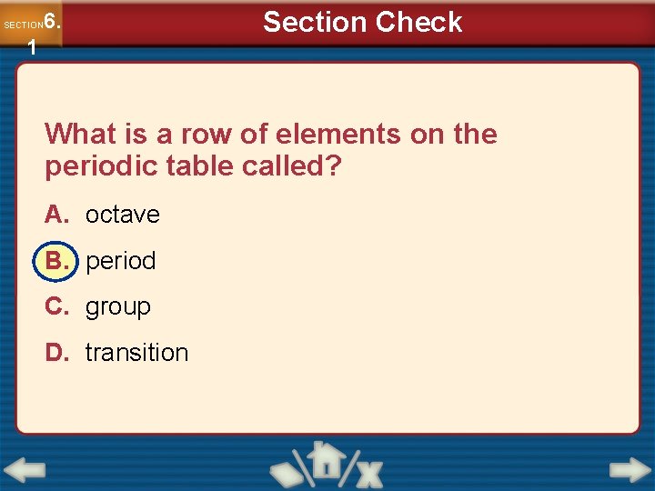6. SECTION 1 Section Check What is a row of elements on the periodic