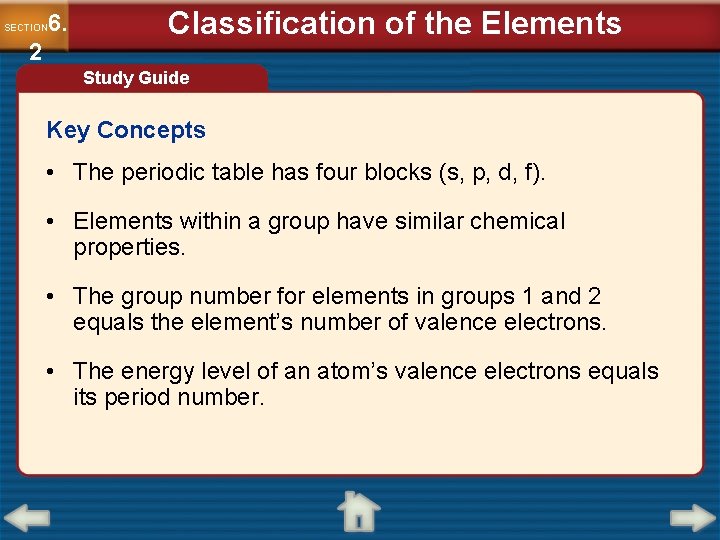 6. SECTION 2 Classification of the Elements Study Guide Key Concepts • The periodic
