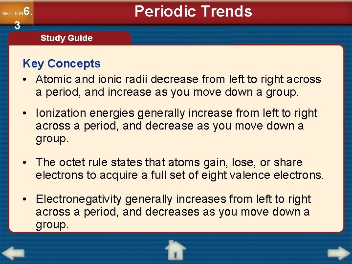 Periodic Trends 6. SECTION 3 Study Guide Key Concepts • Atomic and ionic radii