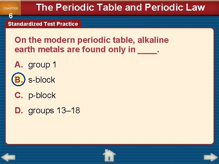 CHAPTER 6 The Periodic Table and Periodic Law Standardized Test Practice On the modern