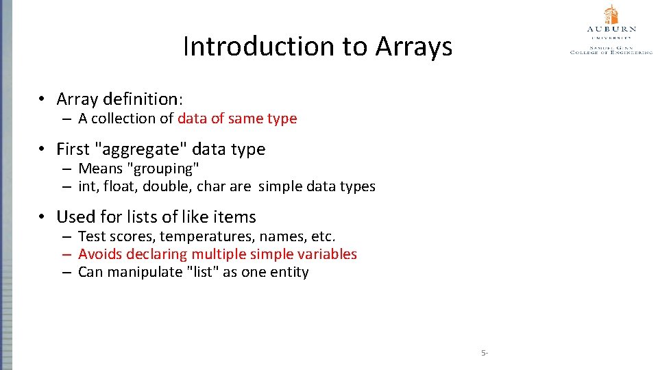 Introduction to Arrays • Array definition: – A collection of data of same type