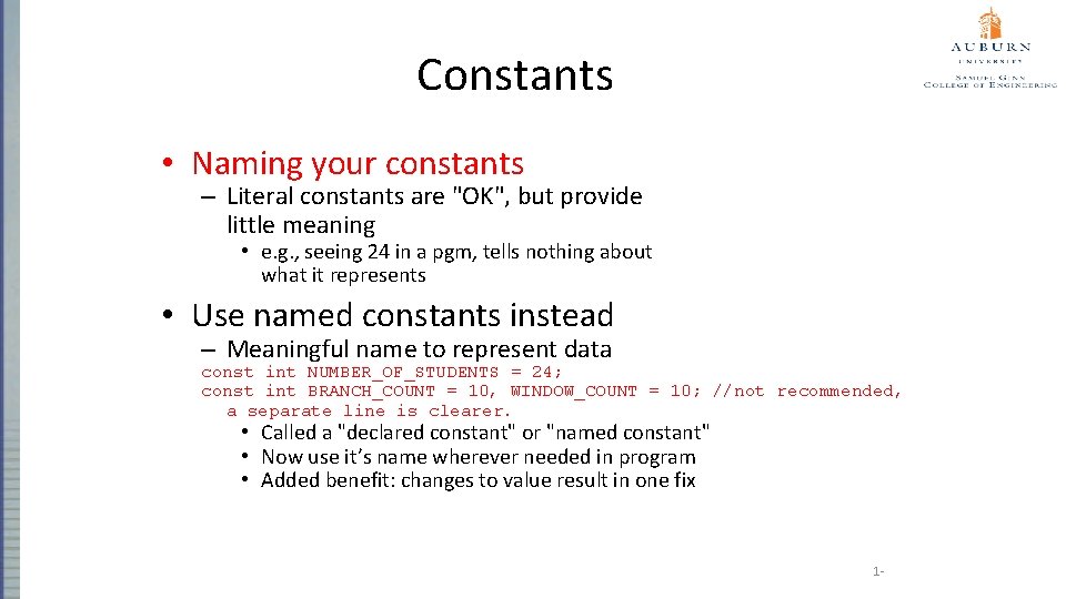 Constants • Naming your constants – Literal constants are "OK", but provide little meaning