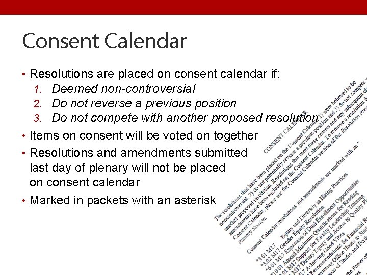 Consent Calendar • Resolutions are placed on consent calendar if: 1. Deemed non-controversial 2.