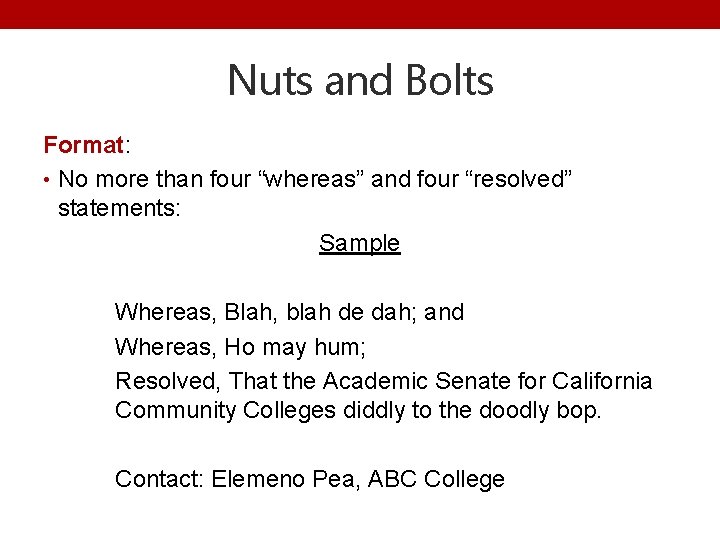 Nuts and Bolts Format: • No more than four “whereas” and four “resolved” statements: