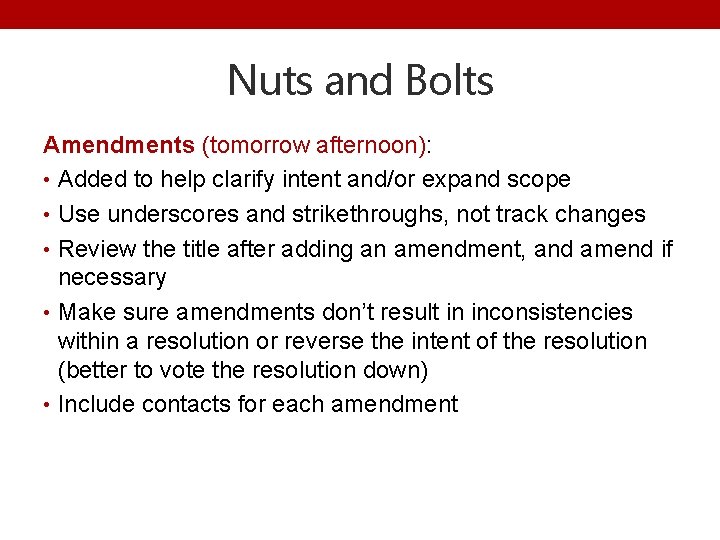 Nuts and Bolts Amendments (tomorrow afternoon): • Added to help clarify intent and/or expand