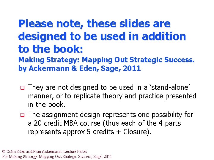 Please note, these slides are designed to be used in addition to the book: