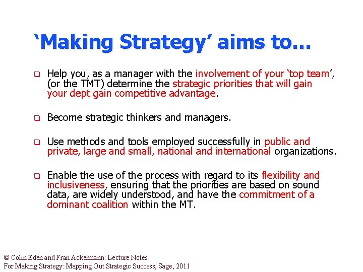 ‘Making Strategy’ aims to… q Help you, as a manager with the involvement of