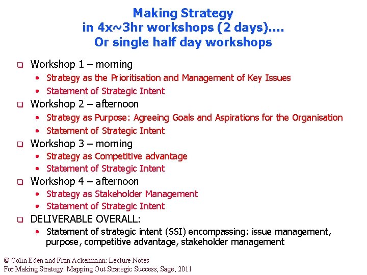 Making Strategy in 4 x~3 hr workshops (2 days)…. Or single half day workshops