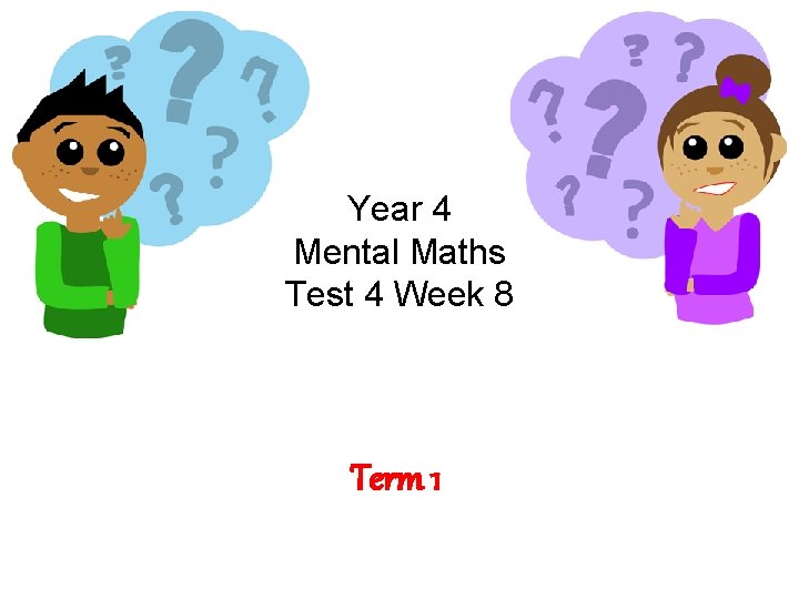 Year 4 Mental Maths Test 4 Week 8 Term 1 