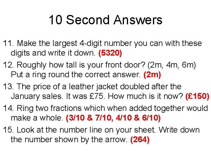 10 Second Answers 11. Make the largest 4 -digit number you can with these