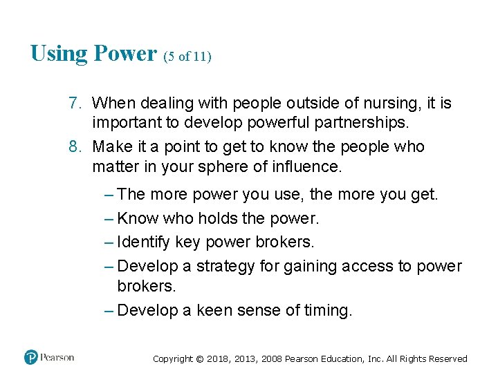 Using Power (5 of 11) 7. When dealing with people outside of nursing, it