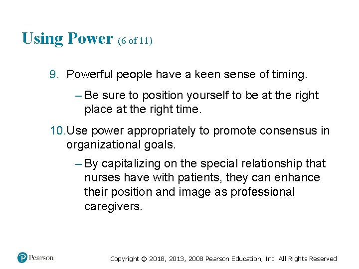 Using Power (6 of 11) 9. Powerful people have a keen sense of timing.
