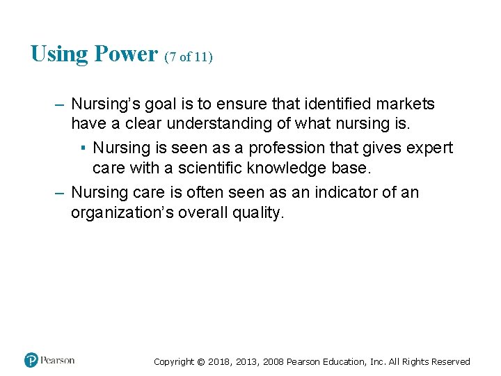 Using Power (7 of 11) – Nursing’s goal is to ensure that identified markets